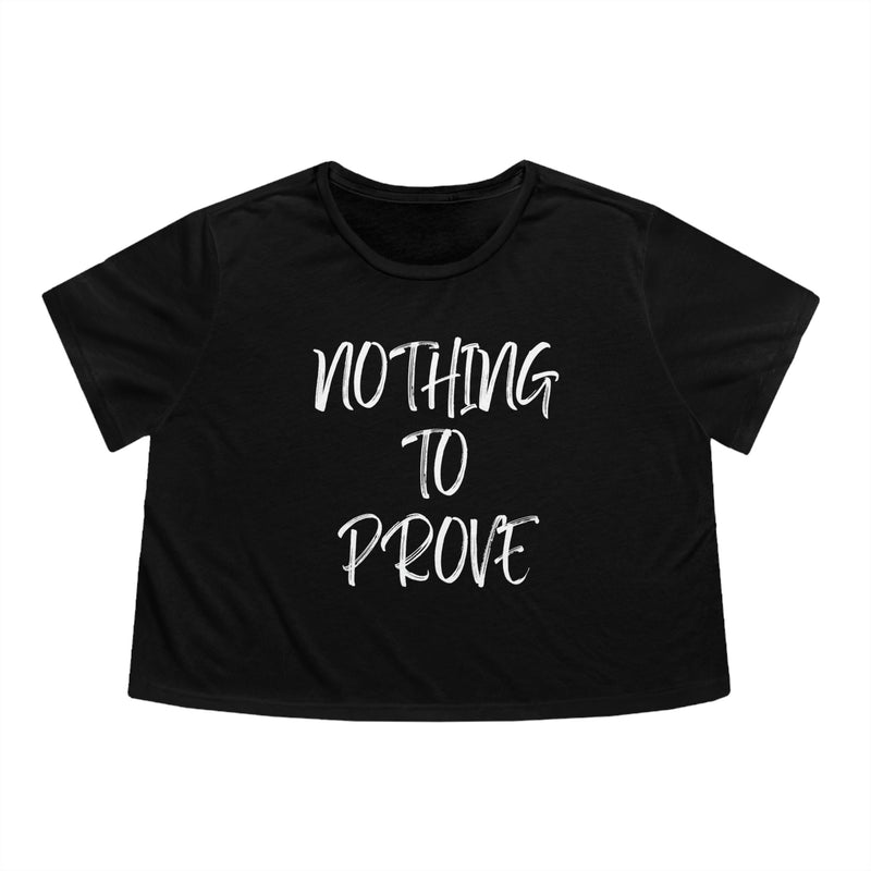 Nothing To Prove Womens Crop Tee