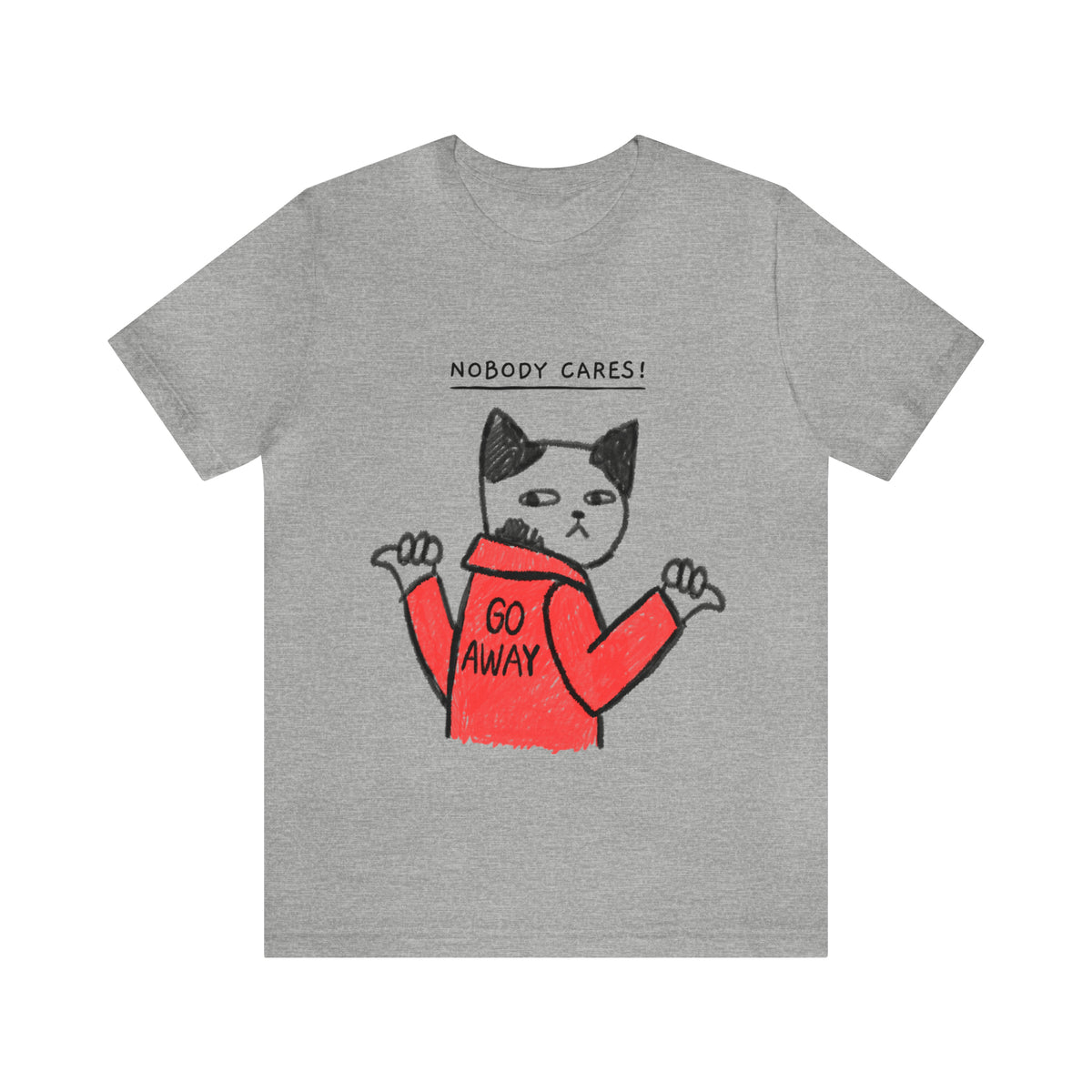 Nobody Cares, Go Away Cat Mens Tee