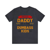 Proud Daddy of Dumbass Kids Mens Tee