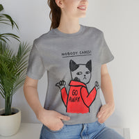 Nobody Cares, Go Away Cat Mens Tee