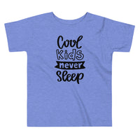 Cool Kids Never Sleep Toddler Tee