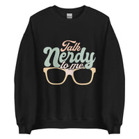 Talk Nerdy To Me l Sweatshirt