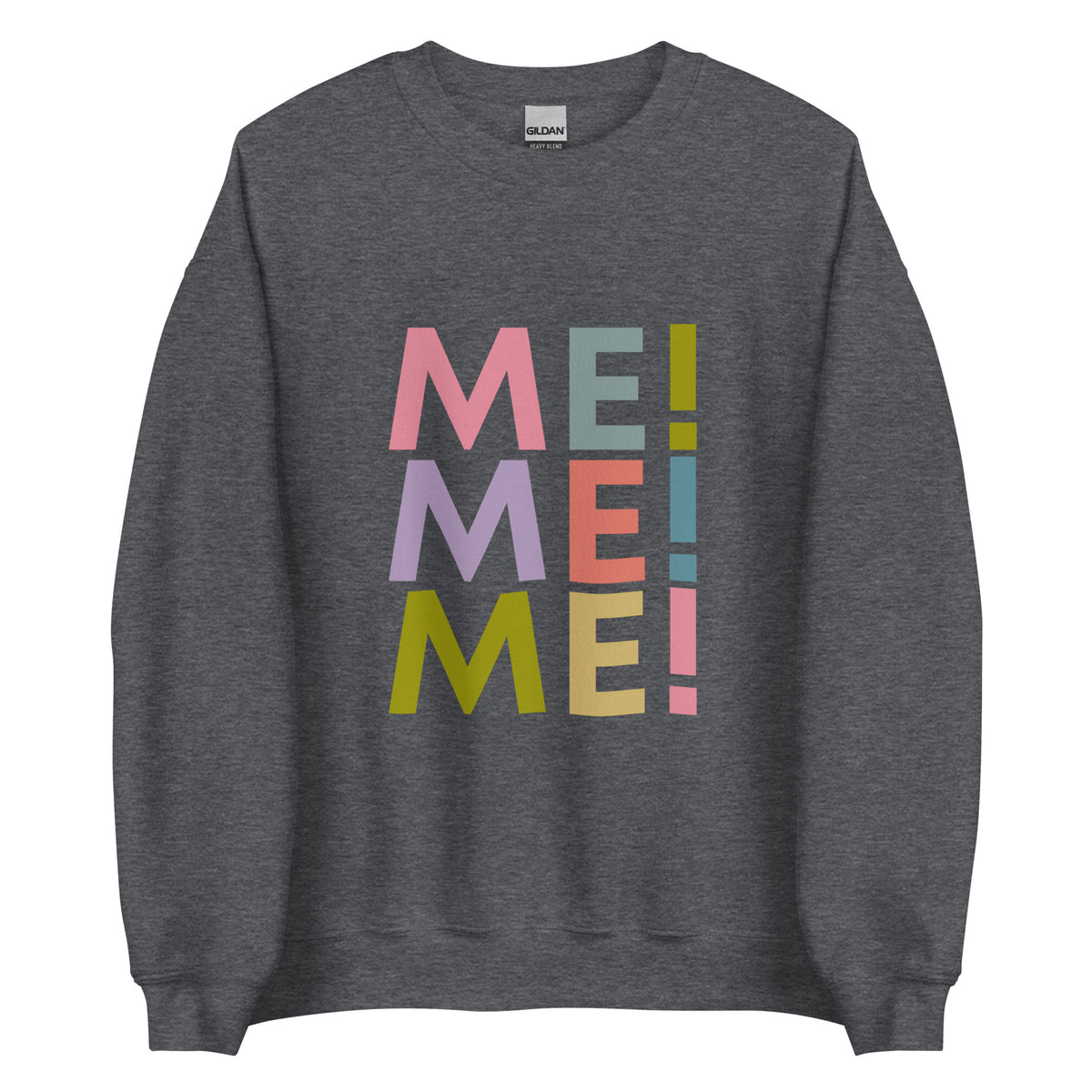 Me Me Me Sweatshirt