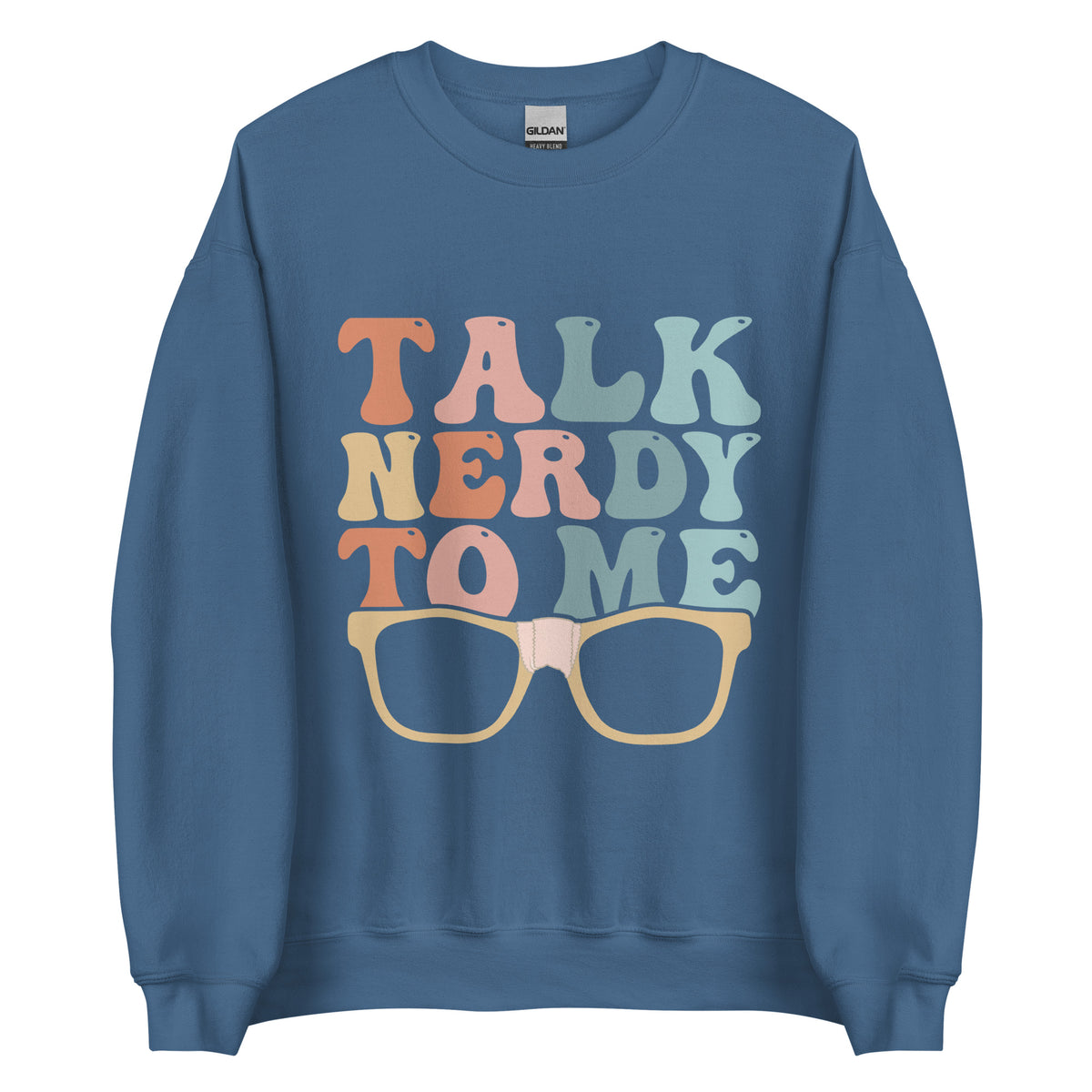 Talk Nerdy To Me lll Sweatshirt