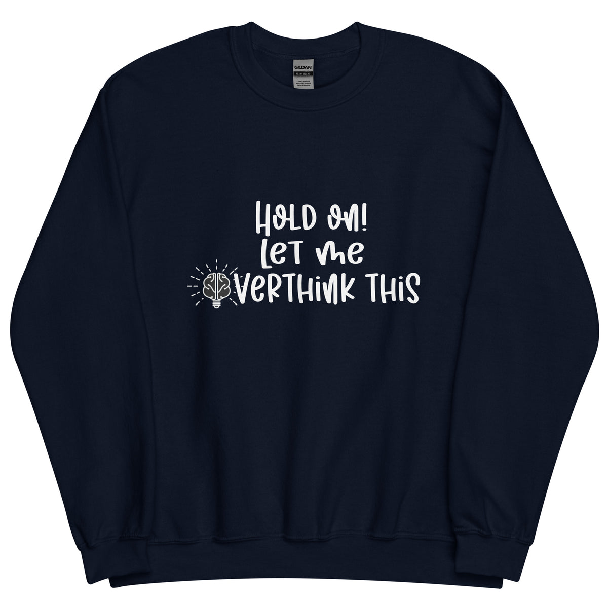 Let Me Overthink This Sweatshirt