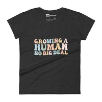 Growing A Human Womens Tee