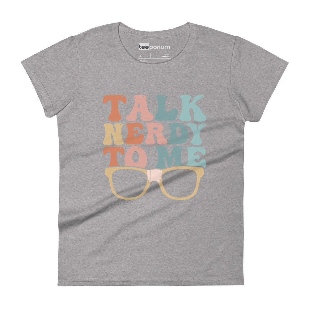 Talk Nerdy To Me lll Womens Tee